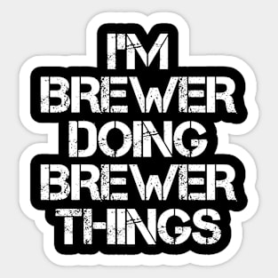 Brewer Name T Shirt - Brewer Doing Brewer Things Sticker